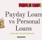 Payday Loans vs Personal Loans