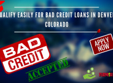 Qualify Easily for Bad Credit Loans in Denver, Colorado