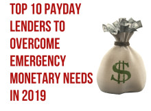 Top 10 Payday Lenders to Overcome Emergency Monetary Needs in 2019