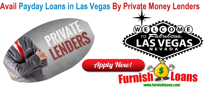 Avail Payday Loans in Las Vegas By Private Money Lenders