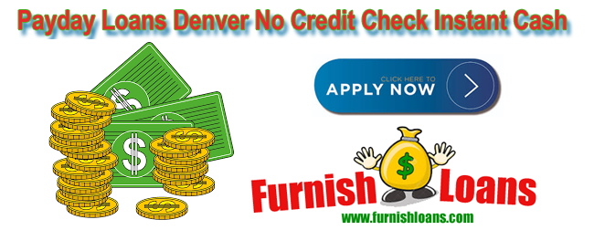 payday loans in denver no credit check