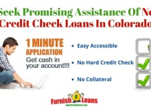 Seek Promising Assistance Of No Credit Check Loans In Colorado