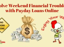 Solve Weekend Financial Troubles with Payday Loans Online